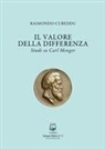 Raimondo Cubeddu - Il valore della differenza. Studi su Carl Menger