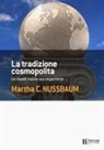 Martha C. Nussbaum - La tradizione cosmopolita. Un ideale nobile ma imperfetto