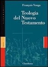 François Vouga - Teologia del Nuovo Testamento