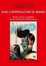 Alberto Becattini, Alessandro Tesauro - Dal cappello de «Il Mago». Storia, autori e aneddoti di una rivista che ha fatto epoca