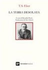 Thomas S. Eliot, Rossella Pretto - La terra desolata. Teso inglese a fronte
