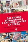 Pier Luigi Gaspa - Dal signor Bonaventura a Saturno contro la terra. Agli albori del fumetto in Italia (1908-1945)