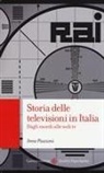 Irene Piazzoni - Storia delle televisioni in Italia. Dagli esordi alle web tv