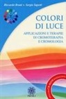 Colori di luce. Applicazioni e terapie di cromoterapia e cromologia