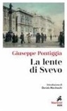 Giuseppe Pontiggia - La lente di Svevo