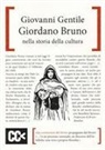 Giovanni Gentile - Giordano Bruno nella storia della cultura
