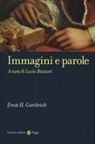 Ernst H. Gombrich, Lucio Biasiori - Immagini e parole