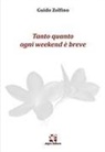 Guido Zolfino - Tanto quanto ogni weekend è breve