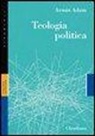 Armin Adam, M. Di Pasquale - Teologia politica