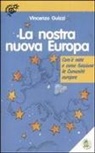 Vincenzo Guizzi, L. Cortini - La nostra nuova Europa. Com'è nata e come funziona la Comunità europea