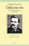 Friedrich Nietzsche, Simone Zacchini - Dalla mia vita. Gli anni della giovinezza 1844-1858