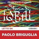 Francesco D'Adamo, Paolo Briguglia - Storia di Iqbal letto da Paolo Briguglia. Audiolibro. CD Audio formato MP3 (Audiolibro)