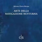 Adriana Gloria Marigo, Patrizia Coccon Kovacs - Arte della navigazione notturna