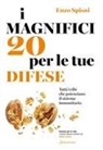Enzo Spisni - I magnifici 20 per le tue difese. Tutti i cibi che potenziano il sistema immunitario