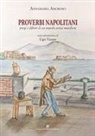 Annamaria Amoroso - Proverbi napolitani. Pregi e difetti di un popolo senza maschera