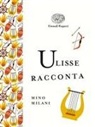 Mino Milani, Amalia Mora - Ulisse racconta. Ediz. a colori. Ediz. deluxe