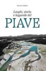 Giovanni Golfetto - Luoghi, storia e leggende del Piave