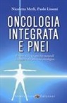 Paolo Lissoni, Merli Nicoletta - Oncologia integrata e PNEI. Il ruolo delle terapie bio-naturali a supporto del paziente oncologico