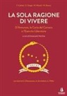 F. Carlesi, E. Grego, Marino Micich, M. Runco, Emanuele Merlino - La sola ragione di vivere. D'Annunzio, la Carta del Carnaro e l'Esercito Liberatore