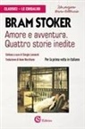 Bram Stoker, Giorgio Leonardi - Amore e avventura. Quattro storie inedite
