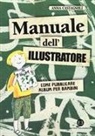 Anna Castagnoli - Manuale dell'illustratore. Come pubblicare album per bambini