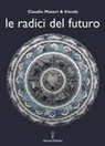 Claudio Maneri - Le radici del futuro