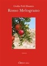 Giulia Poli Disanto - Rosso melograno