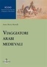 Anna M. Martelli - Viaggiatori arabi medievali