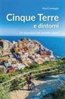 Micol Casaleggio - Cinque terre e dintorni. 16 escursioni nel Levante Ligure