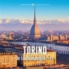 Fabio Muzzi, Ilaria Gai, Carola Serminato - Torino, le 100 meraviglie (+1)