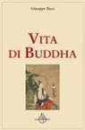 Giuseppe Tucci - Vita di Buddha