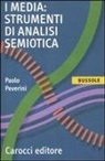 Paolo Peverini - I media: strumenti di analisi semiotica