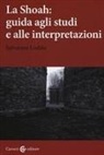 Salvatore Loddo - La Shoah: guida agli studi e alle interpretazioni
