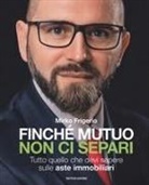 Mirko Frigerio - Finché mutuo non ci separi. Tutto quello che devi sapere sulle aste immobiliari