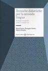 Marcel Danesi, Pierangela Diadori, Stefania Semplici - Tecniche didattiche per la seconda lingua. Strategie e strumenti anche in contesti CLIL