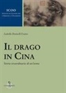Isabella Doniselli Eramo - Il drago in Cina. Storia straordinaria di un'icona