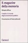 Olimpia Affuso - Il magazine della memoria. I media e il ricordo degli avvenimenti pubblici