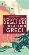 Gian Domenico Mazzocato, Marialetizia Pivato - Il piccolo libro degli dei e degli eroi greci