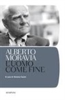 Alberto Moravia - L' uomo come fine