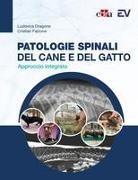 Ludovica Dragone, Cristian Falzone - Patologie spinali del cane e del gatto. Approccio integrato