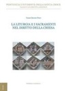 Tomás Rincón Pérez, Antonio S. Sánchez-Gil - La liturgia e i sacramenti nel diritto della Chiesa