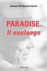 Lucrezia De Domizio Durini - Paradise. Il nonluogo