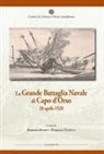 Barbara Banks, Pasquale Natella - La grande battaglia navale di Capo d'Orso 28 aprile 1528
