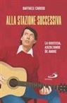 Raffaele Caruso - Alla stazione successiva. La giustizia, ascoltando De André