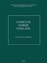 Juan Ignacio Arrieta - Codice di norme vaticane. Ordinamento giuridico dello Stato della Città del Vaticano