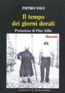 Pietro Voci, Antonio Seracini - Il tempo dei giorni dorati