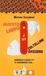 Moreno Scorpioni - Questo libro è un coltellino svizzero! Romanzi e serie tv insegnano che