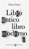 Hans Tuzzi - Libro antico, libro moderno