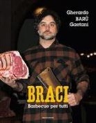 Gherardo Barù Gaetani - Braci. Barbecue per tutti