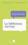 Rossana Morriello - La biblioteca narrata